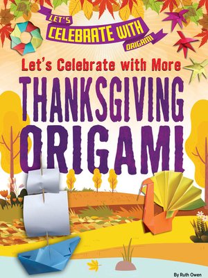 cover image of Let's Celebrate with More Thanksgiving Origami